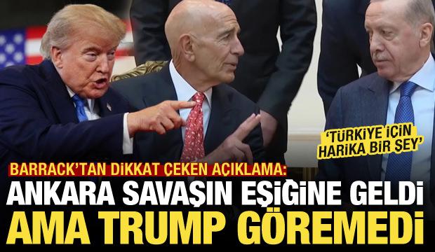 Barrack: İsrail'in Türkiye'yle savaşa çok yaklaştı ama Trump dahil kimse görmedi