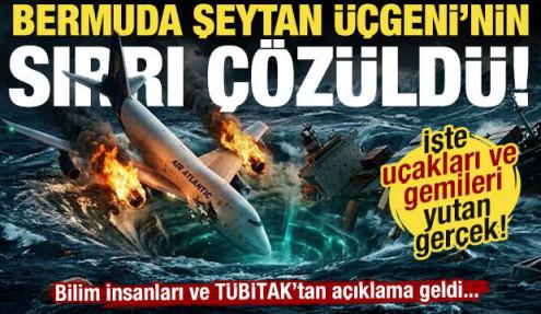 Bermuda Şeytan Üçgeni'nin sırrı çözüldü! İşte gemileri ve uçakları yutan gerçek...