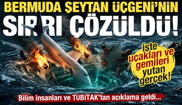Bermuda Şeytan Üçgeni'nin sırrı çözüldü! İşte gemileri ve uçakları yutan gerçek...