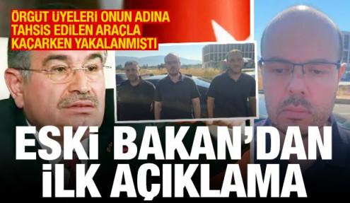 Eski Bakan'dan açıklama! Örgüt üyeleri onun adına tahsisli araçla kaçarken yakalandı