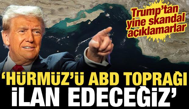 Donald Trump skandal Hürmüz açıklamasını yineledi: ''ABD toprağı ilan edeceğiz''