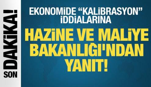 Ekonomide ‘kalibrasyon’ iddiasına Bakanlıktan sert yanıt!