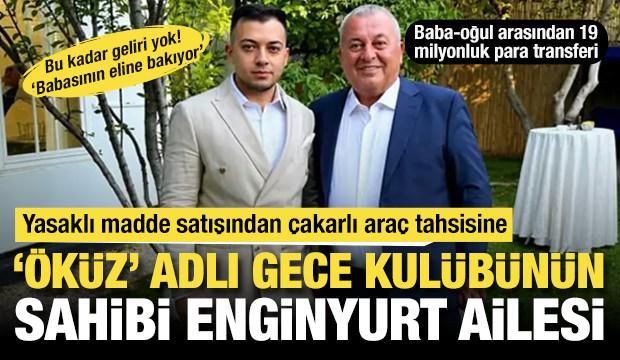 Enginyurt  ailesinin ‘Öküz’ adlı gece kulübünün işletmecisi olduğu öğrenildi!