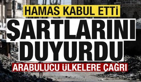 Gazze'de sıcak gelişme! Hamas kabul etti, şartlarını duyurdu! Arabulucu ülkelere çağrı