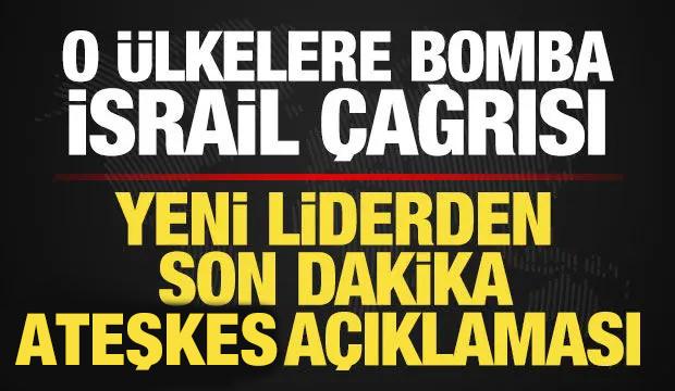 Yeni liderden son dakika ateşkes a&ccedil;ıklaması! O &uuml;lkelere bomba İsrail &ccedil;ağrısı