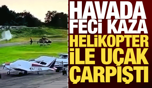 Havada dehşet anları: U&ccedil;ak ile helikopteri &ccedil;arpıştı!