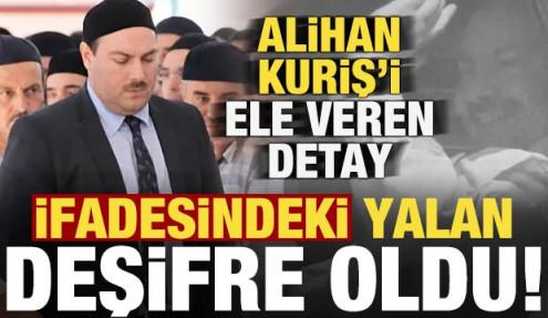 İfadesindeki yalan deşifre oldu! Alihan Kuriş'i ele veren detay...