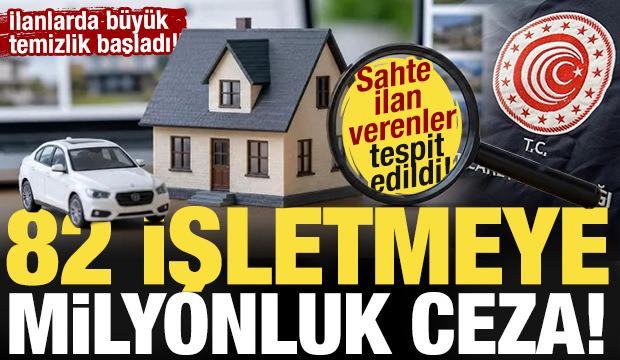 İlanlarda büyük temizlik başladı! 'O dönem' bitti: 82 işletmeye 82 milyon TL ceza!