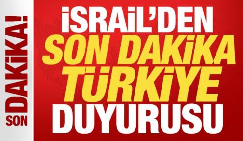 İsrail'den son dakika Türkiye duyurusu: Kabul etmeyeceğiz!
