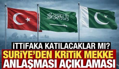 İttifaka katılacaklar mı? Suriye'den kritik 'Mekke Anlaşması' açıklaması