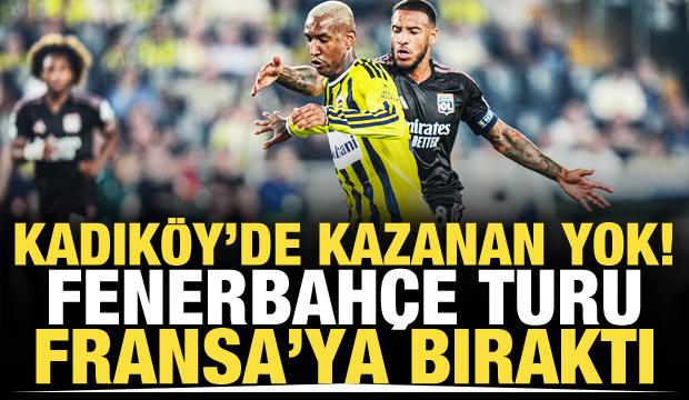 Kadıköy'de kazanan yok! Fenerbahçe turu Fransa'ya bıraktı