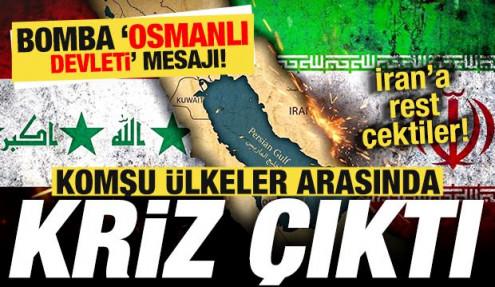 Komşu ülkeler birbirine girdi! İran'a Basra Körfezi resti! Bomba 'Osmanlı Devleti' mesajı