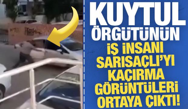 Kuytul Su&ccedil; &Ouml;rg&uuml;t&uuml;&rsquo;n&uuml;n iş insanı Koray Sarısa&ccedil;lı&rsquo;yı ka&ccedil;ırma g&ouml;r&uuml;nt&uuml;leri ortaya &ccedil;ıktı