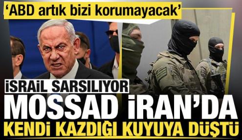 Mossad İran'da kendi kazdığı kuyuya düştü, İsrail sarsılıyor: 'ABD artık bizi korumayacak'