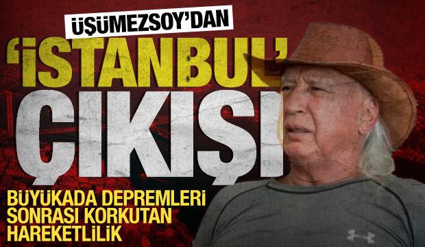 Şener Üşümezsoy'dan Büyükada depremleri sonrası rahatlatan açıklama