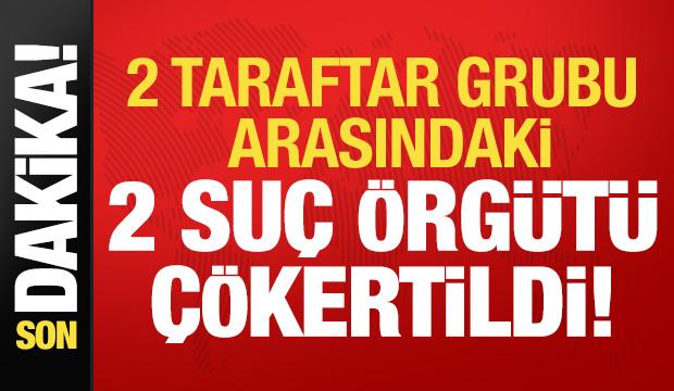 Son dakika: 2 taraftar grubu arasındaki suç örgütü deşifre edildi!