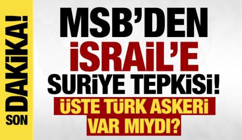 Son dakika: MSB'den İsrail'e tepki! 'Kabul edilemez!'