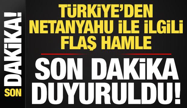 Son dakika: Türkiye'den Netanyahu ile ilgili kırmızı bülten talebi!