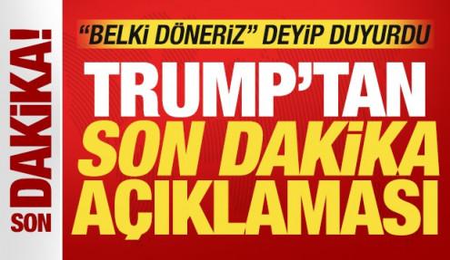 Trump'tan son dakika açıklaması: Belki İran ile müzakereye döneriz