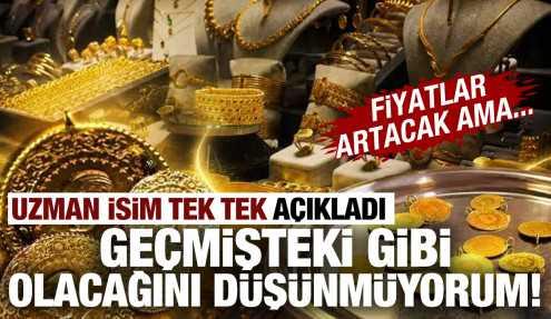 Uzmanından altın için çarpıcı tahmin! Aynı hızla yükselmez