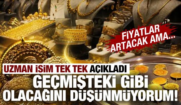 Uzmanından altın için çarpıcı tahmin! Aynı hızla yükselmez