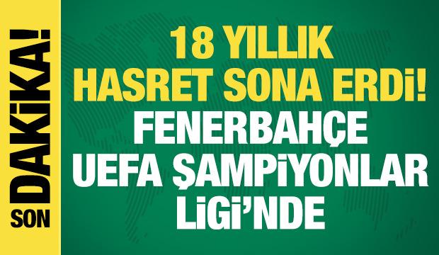 18 yıllık hasret bitti! Fenerbahçe, UEFA Şampiyonlar Ligi'nde