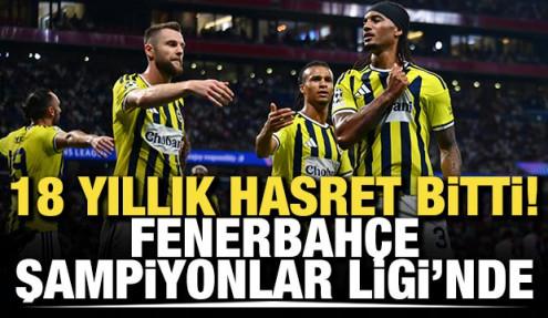 18 yıllık hasret bitti! Fenerbahçe, UEFA Şampiyonlar Ligi'nde