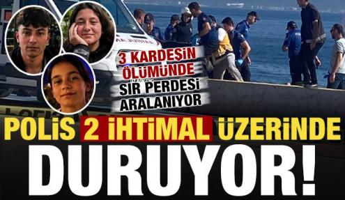 3 kardeşin ölümünde sır perdesi aralanıyor! Polis 2 ihtimal üzerinde duruyor...