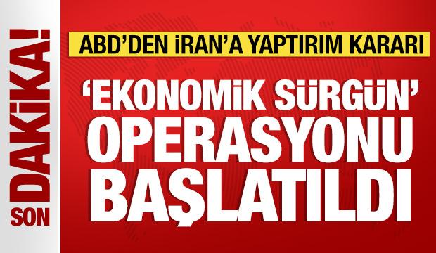 ABD'den İran'a karşı çok ağır yaptırım kararı: Tek tek açıklandı