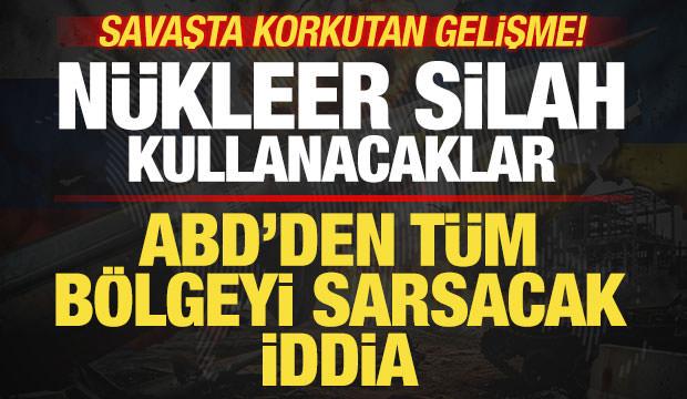 ABD'den t&uuml;m b&ouml;lgeyi sarsacak iddia! Savaşta korkutan gelişme! N&uuml;kleer silah kullanacaklar
