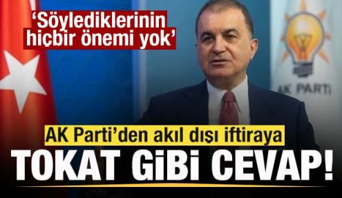 AK Parti'den akıl dışı iftiraya sert tepki: Söylediklerinin hiçbir önemi yok