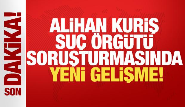 'Alihan Kuriş suç örgütü' soruşturmasında yeni gelişme! 35 kişi tutuklandı