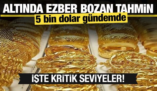 Altında ezber bozan tahmin! 5 bin dolar gündemde