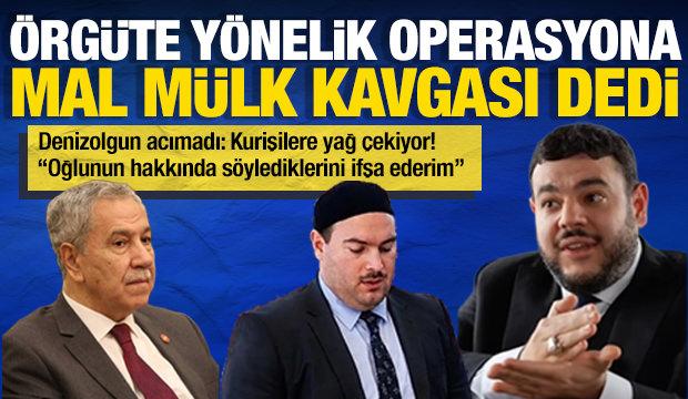 Arın&ccedil;&rsquo;ın Kuriş hakkındaki ifadelerine Denizolgun&rsquo;dan sert yanı geldi: Mal kavgası değil