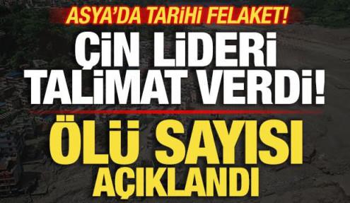 Asya'da tarihi felaket! Ölü sayısı açıklandı! Çin lideri talimat verdi! Yüzlerce kayıp var