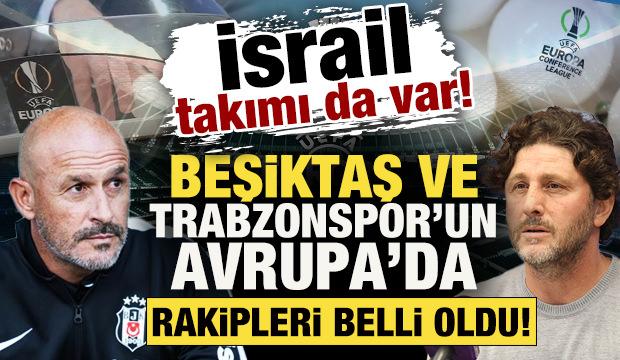 Beşiktaş ve Trabzonspor'un Avrupa'da rakipleri belli oldu: İsrail takımı da var