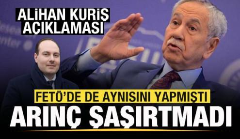 Bülent Arınç şaşırtmadı! Alihan Kuriş açıklaması! Aynısını FETÖ'de de yapmıştı
