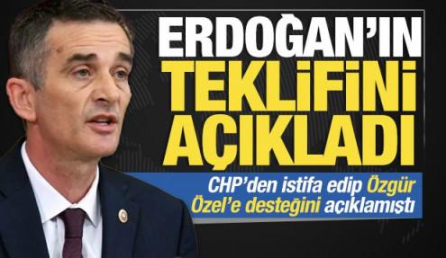 CHP'den istifa edip Özgür Özel’e desteğini açıklamıştı: Erdoğan'ın teklifini duyurdu