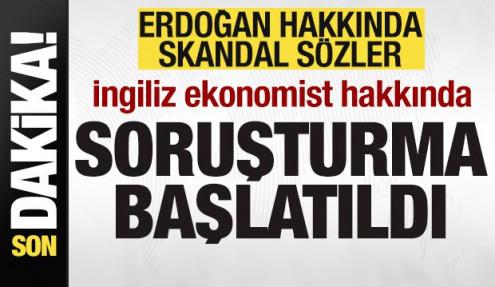 Erdoğan hakkında skandal sözler! İngiliz ekonomist Timothy Ash hakkında soruşturma!
