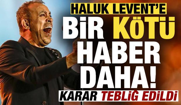 Haluk Levent'e bir kötü haber daha!