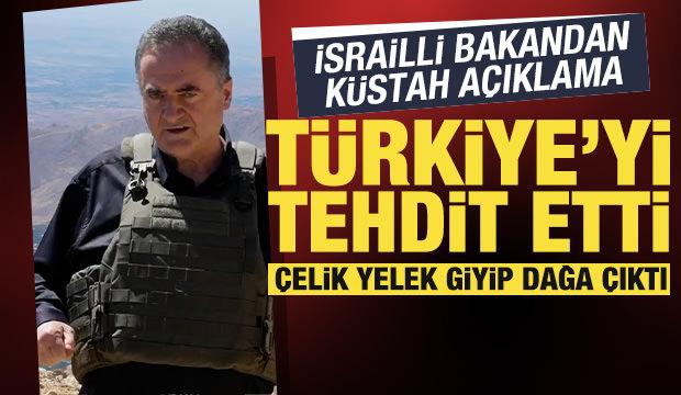 İsrailli bakandan küstah açıklama: Çelik yelek giyip Türkiye'yi tehdit etti