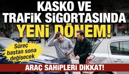 Kasko ve Trafik sigortasında yeni dönem: Tüm araç sahiplerini ilgilendiriyor