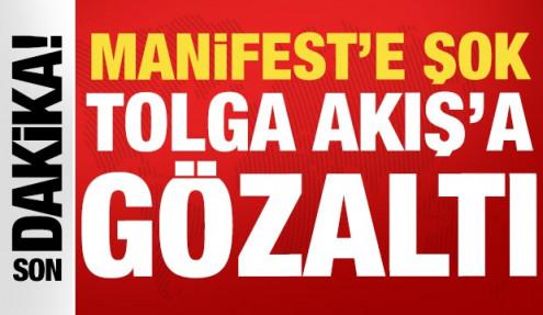 SON DAKİKA... Manifest’in menajeri Tolga Akış'a gözaltı kararı