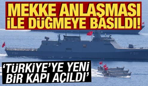 Mekke Anlaşması ile düğmeye basıldı! Türkiye'ye yeni bir kapı açıldı