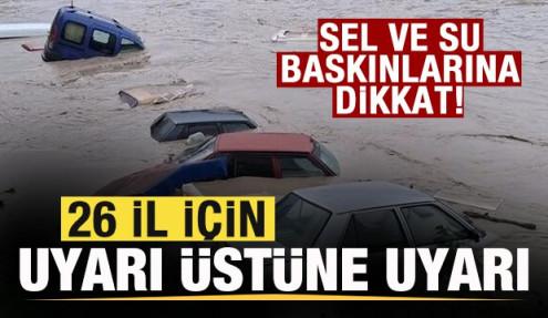 Meteoroloji haritayı paylaştı 26 il için son dakika uyarısı! Sel ve su baskınlarına dikkat