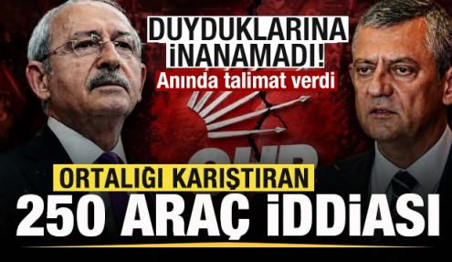 Ortalığı karıştıran 250 araç iddiası! Kılıçdaroğlu inanamadı, anında talimat verdi