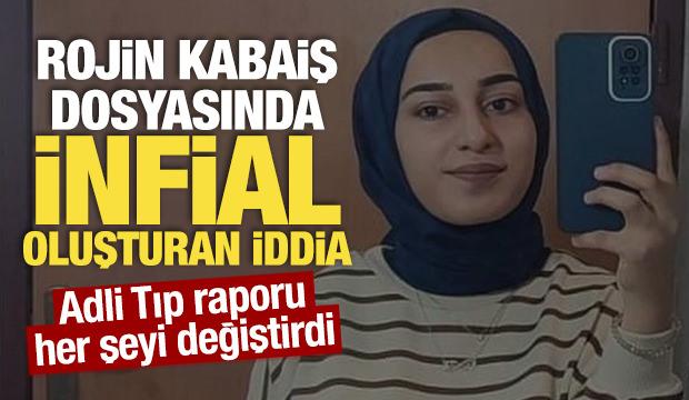 Rojin Kabaiş dosyasında infial yaratan iddia: Adli Tıp raporu her şeyi değiştirdi