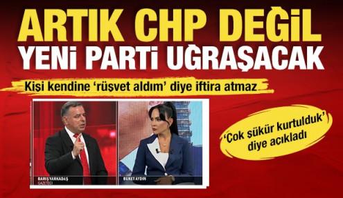 Rüşvet hakkında konuşan CHP'li Yarkadaş: Kişi kendisine rüşvet aldım diye iftira atmaz!
