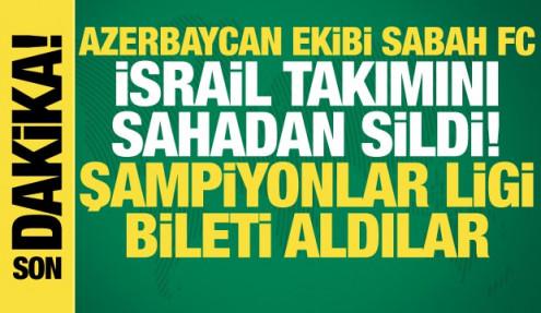 Sabah FC'den mucizevi geri dönüş! İsrail ekibini dağıtıp Şampiyonlar Ligi bileti aldılar