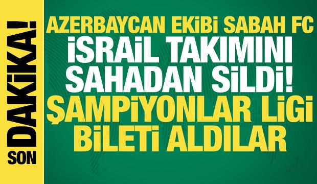 Sabah FC'den mucizevi geri dönüş! İsrail ekibini dağıtıp Şampiyonlar Ligi bileti aldılar
